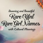 beautiful rare girl names
